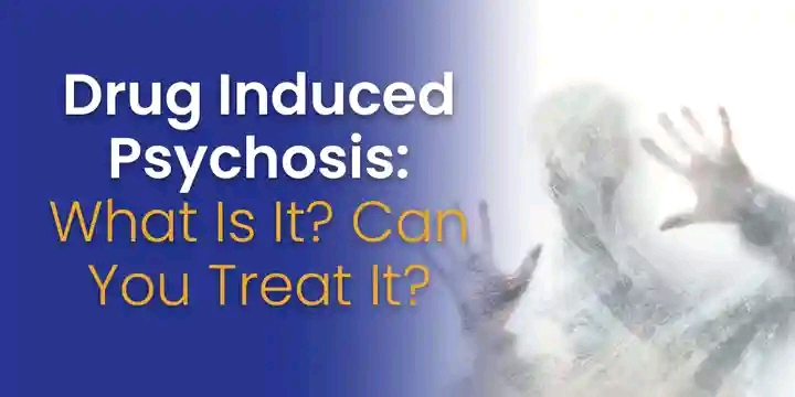 Drug induced psychosis